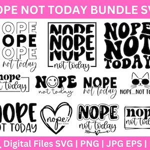 Nope Not Today Bundle SVG , Nope Not Today SVG, Wine Glass SvG,  Sassy Svg, Sarcastic Svg, Funny shirt svg, Not Adulting Today Svg