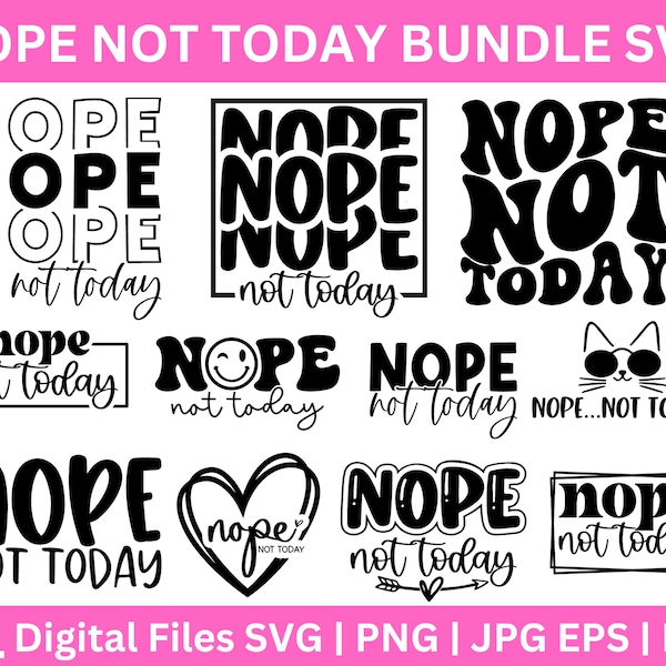 Nope Not Today Bundle SVG , Nope Not Today SVG, Wine Glass SvG,  Sassy Svg, Sarcastic Svg, Funny shirt svg, Not Adulting Today Svg