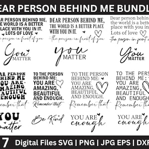 Dear Person Behind Me SVG Bundle, Person Behind me svg, kindness svg, To The Person Behind, Positive Quotes svg , Person Behind Me Shirt svg