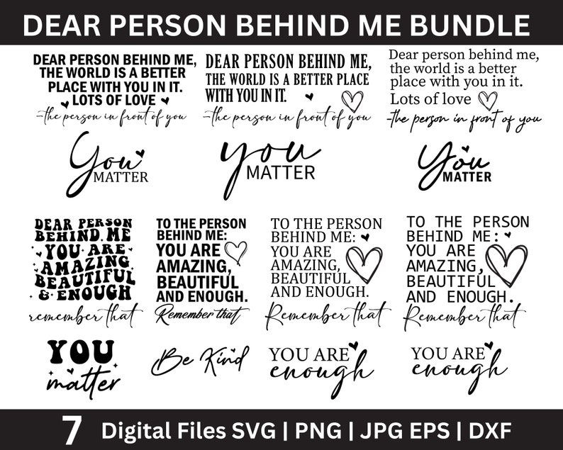 May include: A set of seven digital files for crafting projects featuring inspirational quotes about self-love and kindness. The quotes include "You Matter", "You Are Amazing, Beautiful & Enough", "To The Person Behind Me: You Are Amazing, Beautiful and Enough", "You Are Enough", and "Be Kind".