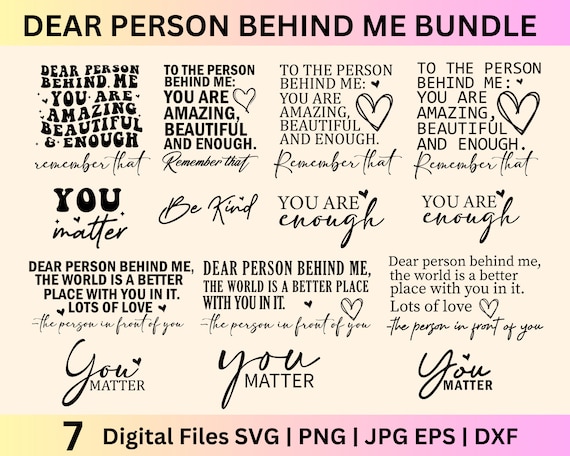 Dear Person Behind Me SVG Bundle, Person Behind me svg, kindness svg, To The Person Behind, Positive Quotes svg , Person Behind Me Shirt svg