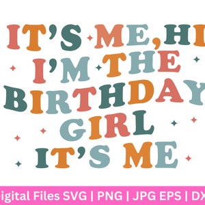 It&#39;s Me Hi I&#39;m The Birthday Girl It&#39;s Me Shirt Png,  I&#39;m The Birthday Girl Shirt Png,Birthday Svg, Birthday Girl Gift, Birthday Girl Tee Svg