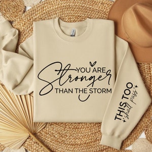 You Are Stronger Than The Storm SVG, This Too Shall Pass, Sleeve Shirt Designs svg, Strong Women svg, Positive Affirmation svg,Digital Files
