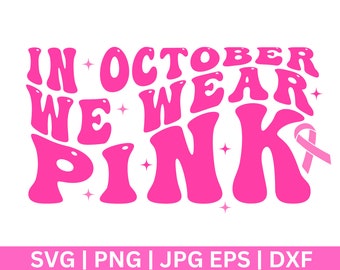 May include: Pink graphic with the text "In October We Wear Pink" in a retro font. A pink ribbon is included in the design.