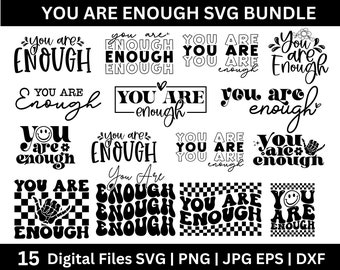 15 You Are Enough SVG Bundle, You Are Enough Png,Inspirational Svg, Mental Health Svg, Positive quote Svg, Self Love Svg