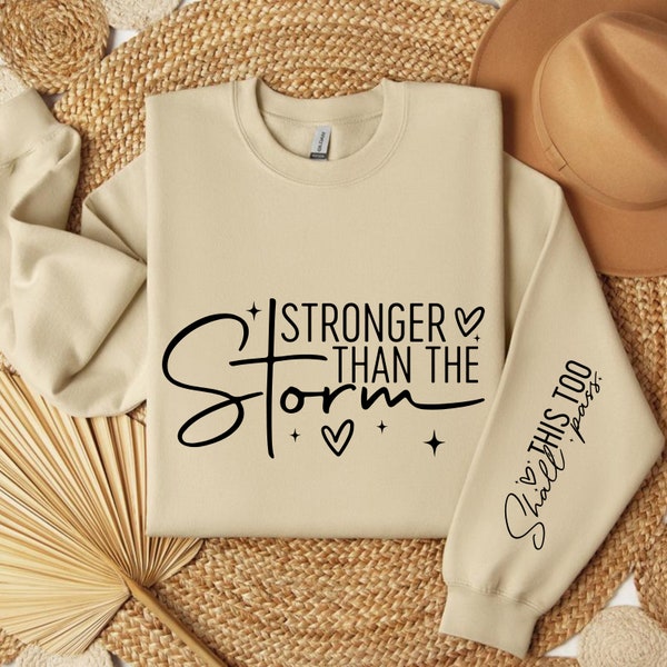 You Are Stronger Than The Storm SVG, This Too Shall Pass, Sleeve Shirt Designs svg, Strong Women svg, Positive Affirmation svg,Digital Files