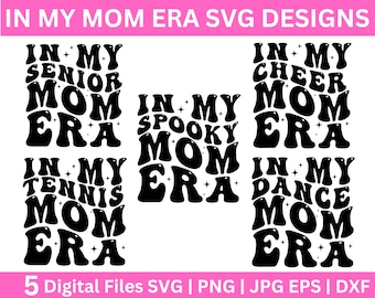 In My Senior Mom Era Svg, In My Tennis Era Svg, In My Spooky Mama Era Svg, In My Cheer Mom Era SVG, in My Dance Mom Era Svg