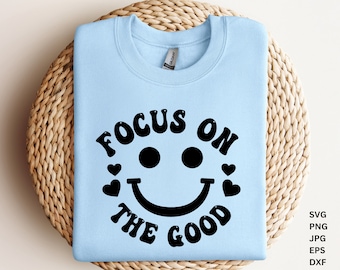 Focus on the good svg, Simley svg, Groovy svg, Trendy Quote PNG, Kindness svg, hippie svg , inspirational svg, retro svg,Be happy svg