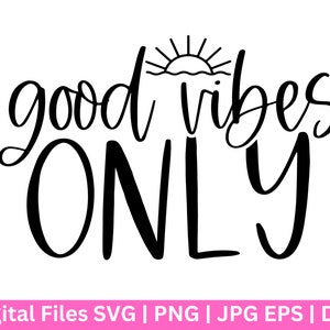 Good vibes only svg,Mental Health svg, Positive SVG, Motivational SVG,  Boho Self Love Svg, Inspirational svg, Mental Health Awareness,