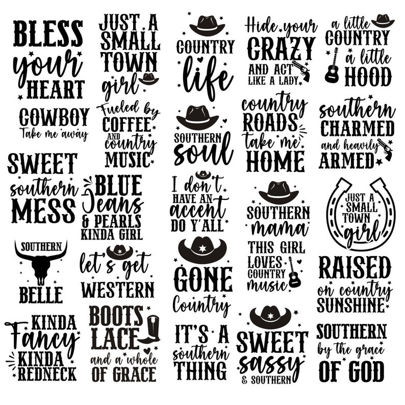 May include: Black and white graphic design with text about country life, southern charm, and small town living. Phrases include "Bless your heart", "Country life", "Southern soul", "Sweet southern mess", "Just a small town girl", "Southern mama", "Raised on country sunshine", "It's a southern thing", and "Sweet sassy & southern".