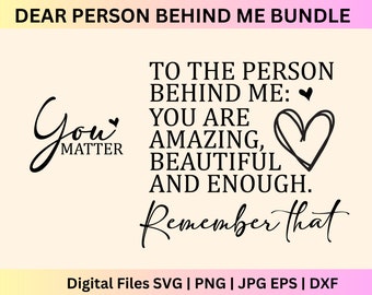 Dear Person Behind Me SVG ,Person Behind me svg, kindness svg , To The Person Behind, Positive Quotes svg , Person Behind Me Shirt svg