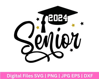 Senior 2024 SVG, 2024 svg, Graduation 2024 SVG, High School Shirt Svg, Senior 2024 SVG, Seniors, Graduation svg
