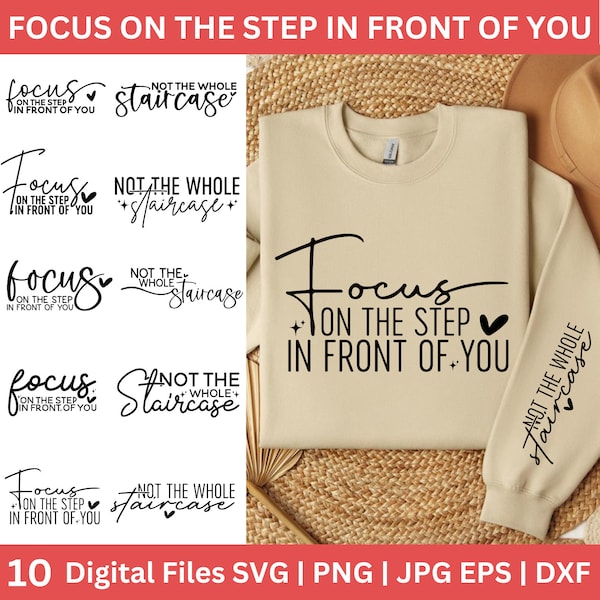 Focus on the Step SVG Bundle, Not the Whole Staircase Png, Sleeve Shirt Design, Daily Affirmations Svg, Boho Self Care svg, Strong Women svg