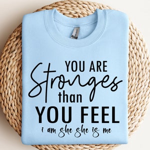 You Are Stroges Than You Feel Svg, She is ME SVG, Positive quotes Svg, Woman Affirmation, Motivational Svg, I am She She is Me, Strong Woman