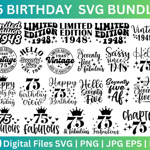 75th Birthday SVG Bundle,75 And Fabulous Svg, Hello Seventy Five Svg,75th Birthday Shirt SVG, Cheers To 75 Years SVG