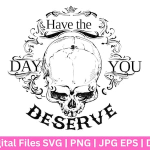 Heb de dag dat je SVG verdient, Vredesteken skelet, Grappige karma SVG, Snarky SVG, Grappige skelet SVG, Verdien Schedel Png, Klassiek Retro Design
