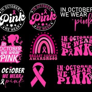 In October We Wear Pink Svg, Breast Cancer SVG  Bundle, Breast Cancer Awareness svg, Pink Ribbon Svg, Fight Cancer Svg, cancer cut files