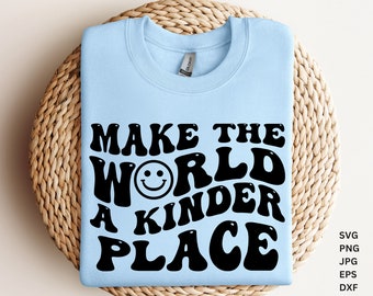 MAKE The World A Kinder Place SVG, Groovy svg, Retro Svg, aesthetic svg, wavy text svg, Trendy svg, smiley svg