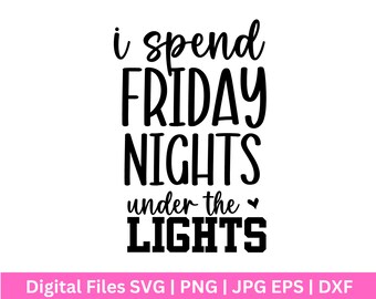 I Spend Firday Nights Svg, Football SVG , football mom svg, Football Shirt SVG, Football svg Design, Football Quote Svg
