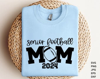 Senior football mom 2024 svg, Mom Shirt Svg, Football SVG , football mom svg, Football Shirt SVG, Football svg Design, Football Quote Svg