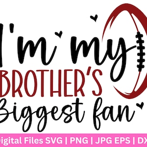 Io, sono mio FRATELLO Il più grande fan Svg, Calcio SVG, mamma di calcio SVG, Maglia da calcio SVG, Calcio SVG Design, Citazione di calcio Svg