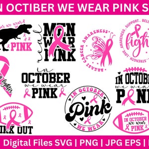 In October We Wear Pink Svg, Breast Cancer Svg, Pink ribbon svg, Breast Cancer Awareness SVG, Breast Cancer Shirt Svg,  Digital Design
