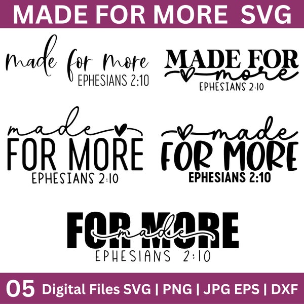 Made for More Ephesians 2:10 SVG Bundle, Christian Svg, Inspiring Svg, Religious Svg, Truth Reminder Svg, Positive Quotes, Digital Download