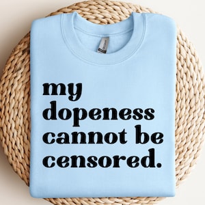 My Dopeness Cannot Be Censored SVG, Mom Life Svg, Girl boss Svg, Inspirational Quotes Svg, Mommy Quotes Png Eps Files Instant Download