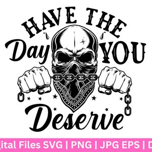 Heb de dag dat je SVG verdient, Vredesteken skelet, Grappige karma SVG, Snarky SVG, Grappige skelet SVG, Verdien Schedel Png, Klassiek Retro Design