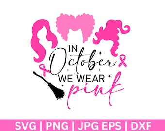 In October We Wear Pink Svg, Breast Cancer Svg, Pink ribbon svg, Breast Cancer Awareness SVG, Breast Cancer Shirt Svg,  Digital Design
