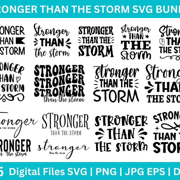 Stronger Than The Storm Svg Bundle, Faith SVG PNG, Inspirational Svg, Positive Quote Svg, Trendy Shirts, Cut File For Cricut