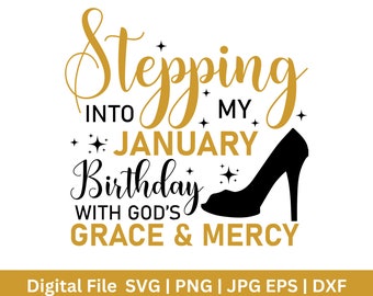 Stepping into my birthday january svg, january  birthday svg, january queen svg, january  birthday png, january svg,  january  png