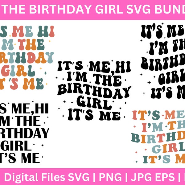 It's Me Hi I'm The Birthday Girl It's Me svg, Birthday Svg, Birthday Girl Gift, Birthday Party Tee svg, Birthday Squad svg, Trendy Retro svg