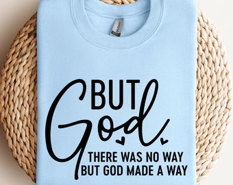 Mais Dieu SVG, il n'y avait aucun moyen que Dieu ait créé un moyen, mais Dieu chemise Png, créé avec un objectif Svg, Svg religieux, foi Svg, téléchargement numérique