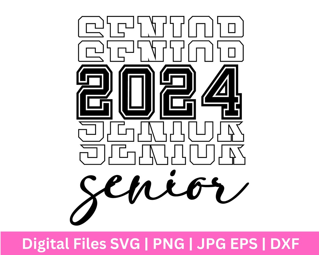 Senior 2024 SVG, Class of 2024 SVG, 2024 Svg, High School Shirt Svg ...