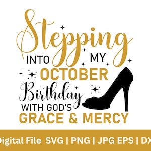 Stepping into my birthday October svg, October birthday svg, October queen svg, October birthday png, October svg, October png