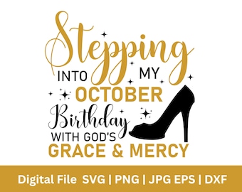 Stepping into my birthday October svg, October birthday svg, October queen svg, October birthday png, October svg, October png