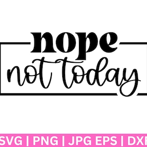 Non pas aujourd’hui SVG, Non pas aujourd’hui SVG, Verre à vin SvG, Tee Shirt SVG, Sassy Svg, Sarcastique Svg, Chemise drôle svg, Pas adulte aujourd’hui Svg