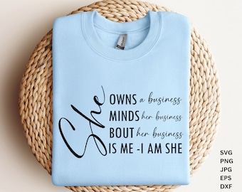 She Owns a Business SVG, She is ME SVG, Positive quotes Svg, Woman Affirmation Svg, Motivational Svg, I am She She is Me svg, Strong Woman