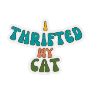 I thrifted my cat laptop sticker, small sticker, boho, vinyl sticker, rescue dog sticker, dog sticker, laptop sticker, colorful sticker