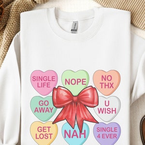 Anti Valentine&#39;s Day Sweatshirt, Anti Sweet Sweatshirt, Sassy Candy Hearts Valentine&#39;s Day Sweatshirt, Cute Sassy Anti V-Day Sweatshirt