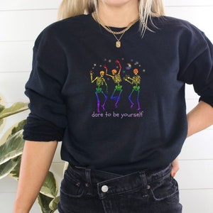Dare To Be Yourself Sweatshirt, Rainbow Dancing Skeletons Pride Sweatshirt, LGBTQ Pride Sweatshirt, Pride Month Sweatshirt, Ally Sweatshirt