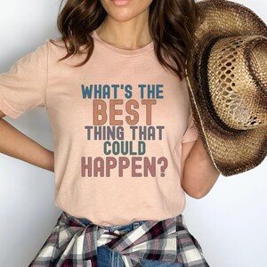 Camiseta "¿Qué es lo mejor que podría pasar?", Camiseta de actitud positiva, Camiseta de pensamiento positivo, Camiseta de ánimo, Camiseta de positividad Heather Peach