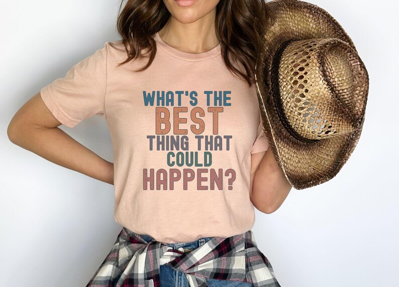 Camiseta "¿Qué es lo mejor que podría pasar?", Camiseta de actitud positiva, Camiseta de pensamiento positivo, Camiseta de ánimo, Camiseta de positividad Heather Peach