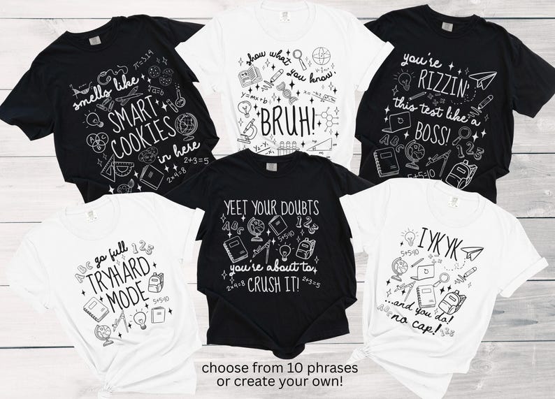 Puede incluir: Colecci&oacute;n de camisetas gr&aacute;ficas en blanco y negro con varias frases e ilustraciones tem&aacute;ticas escolares. Los dise&ntilde;os incluyen frases como "Smart Cookies", "Bruh" y "Yeet Your Doubts". Las camisetas son perfectas para estudiantes.