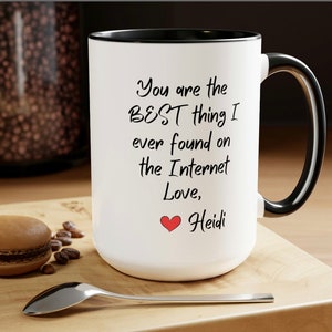 PERSONALIZED 15oz MUG, Met Online? Many couples are finding romance through Online Dating! Girlfriend Gift, Boyfriend Gift, Gift for Groom