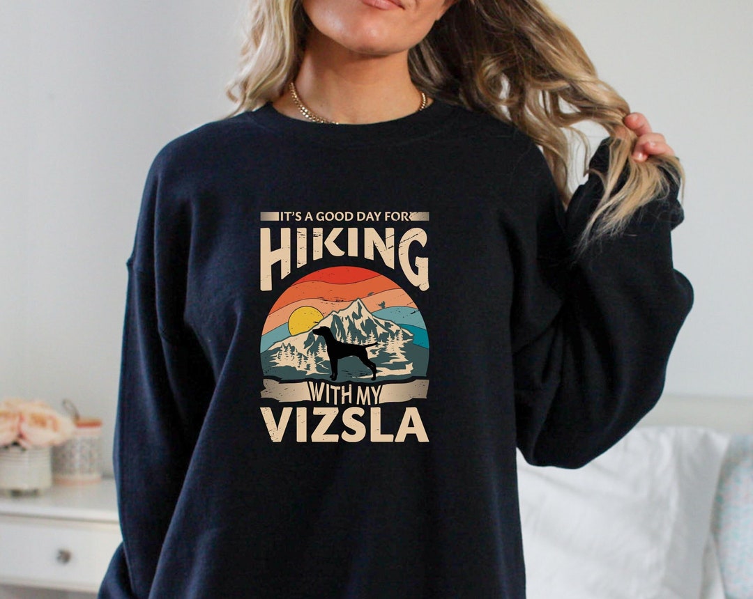 Hiking With My Vizsla Sweatshirt, Vizsla Owner, Vizsla Lovers, Funny