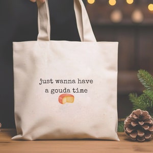Gouda Time Cotton Canvas Bag, Funny Food Tote, Funny Cheese Bag, Charcuterie Tote Gift, Cheese Gift, Food Bag, Foodie Gift, Punny Tote Bag