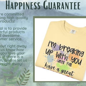 May include: A yellow t-shirt with a colorful paint splatter design and the text "i'm breaking up with you...until fall have a great".