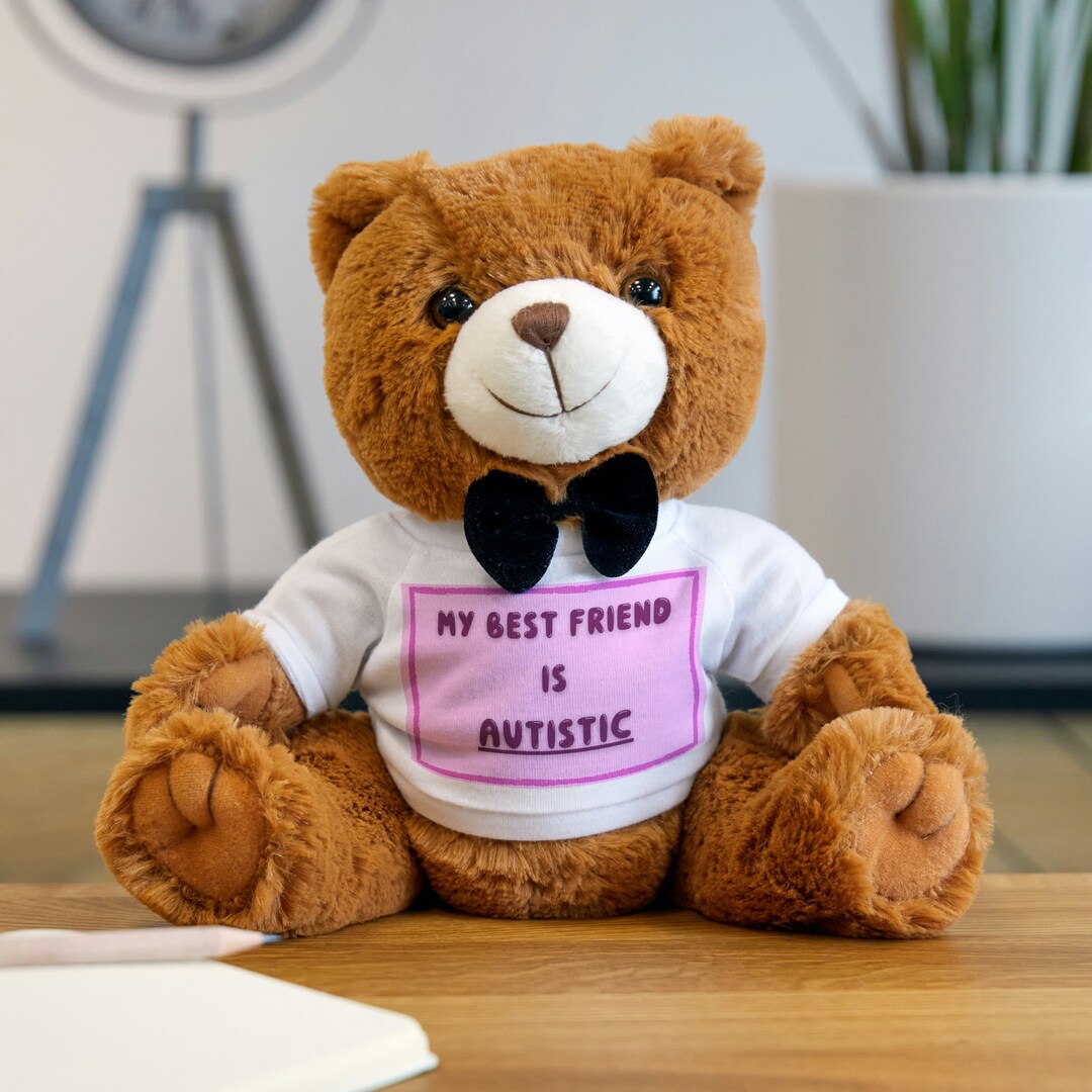 Teddy Bear My Best Friend is Autistic Plushie Stuffed Animal With T